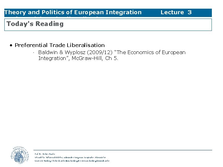 Theory and Politics of European Integration Preferential Trade Liberalisation Lecture 3 Today's Reading •