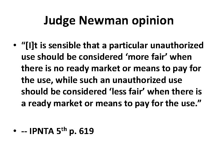 Judge Newman opinion • “[I]t is sensible that a particular unauthorized use should be