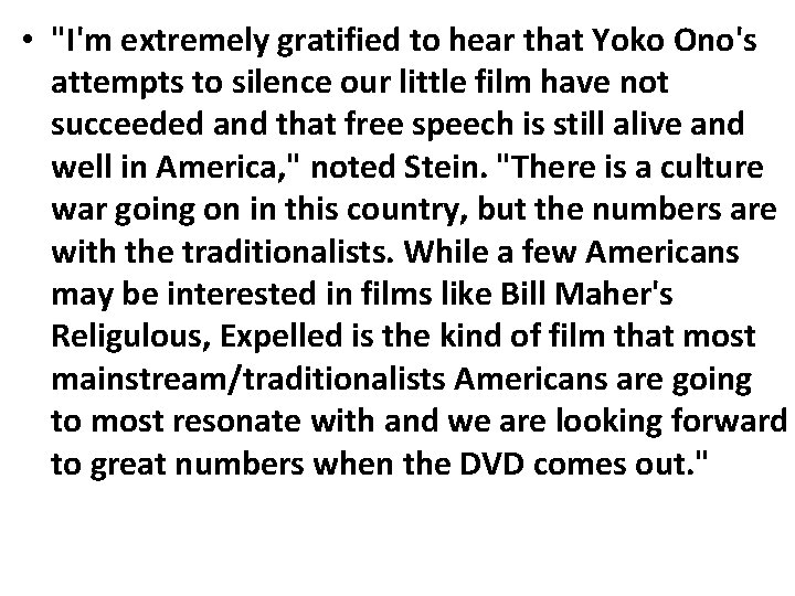  • "I'm extremely gratified to hear that Yoko Ono's attempts to silence our