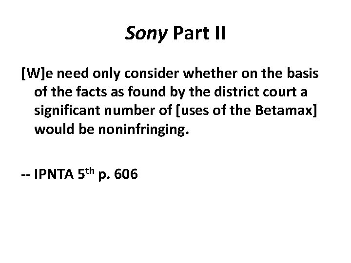 Sony Part II [W]e need only consider whether on the basis of the facts
