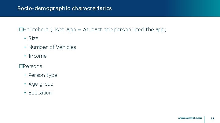 Socio-demographic characteristics �Household (Used App = At least one person used the app) •