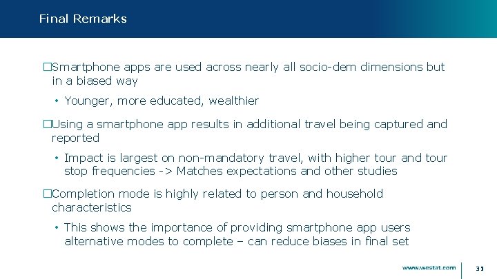 Final Remarks �Smartphone apps are used across nearly all socio-dem dimensions but in a