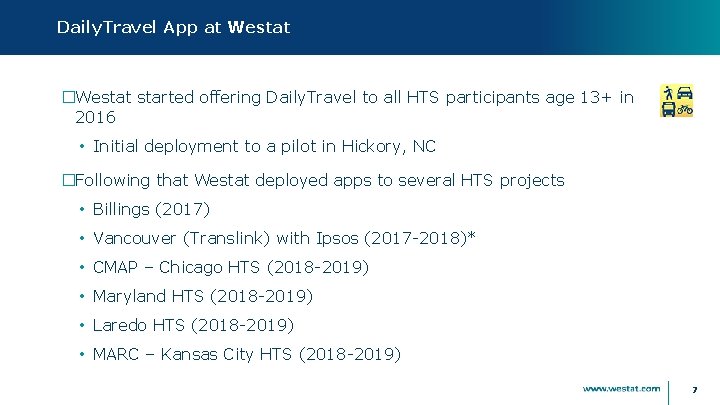 Daily. Travel App at Westat �Westat started offering Daily. Travel to all HTS participants