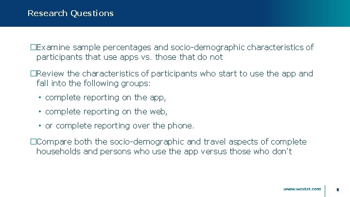 Research Questions �Examine sample percentages and socio-demographic characteristics of participants that use apps vs.