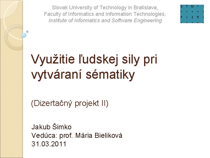 Slovak University of Technology in Bratislava, Faculty of Informatics and Information Technologies, Institute of