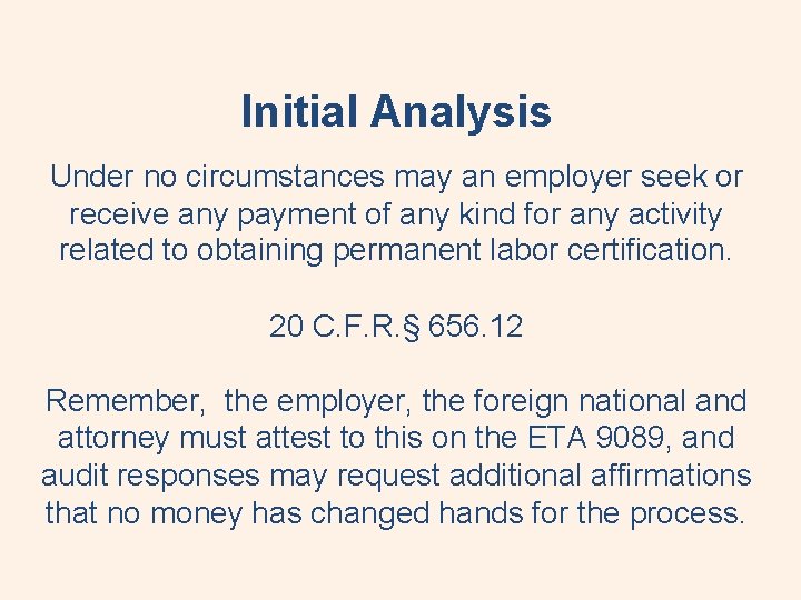 Initial Analysis Under no circumstances may an employer seek or receive any payment of