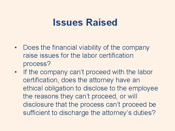 Issues Raised • Does the financial viability of the company raise issues for the