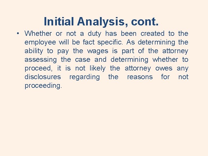 Initial Analysis, cont. • Whether or not a duty has been created to the