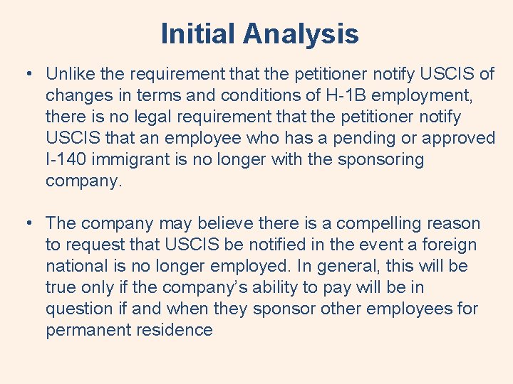 Initial Analysis • Unlike the requirement that the petitioner notify USCIS of changes in