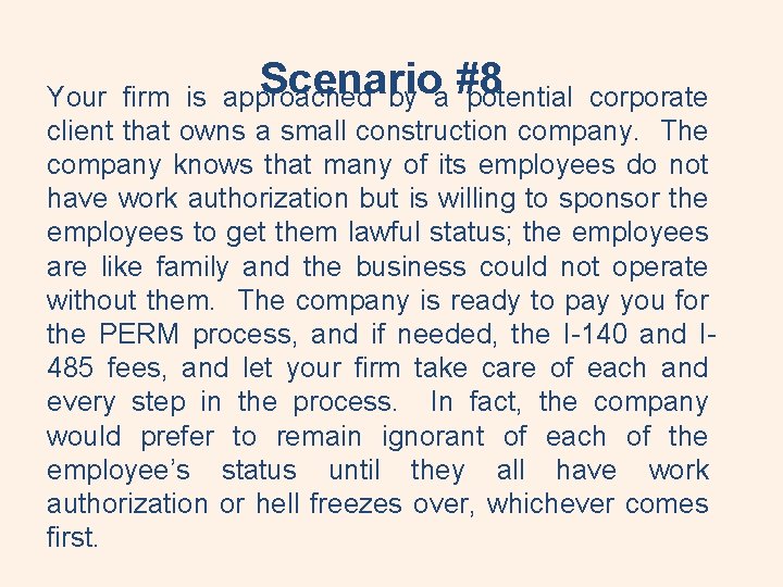Scenario Your firm is approached by a #8 potential corporate client that owns a