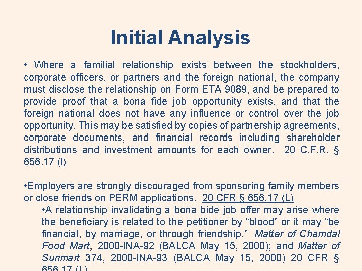 Initial Analysis • Where a familial relationship exists between the stockholders, corporate officers, or