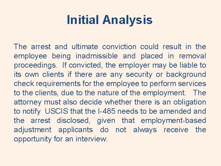 Initial Analysis The arrest and ultimate conviction could result in the employee being inadmissible