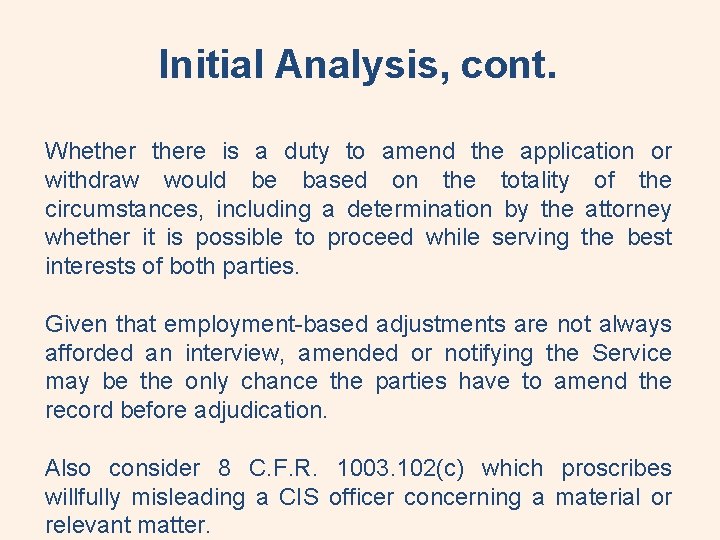 Initial Analysis, cont. Whethere is a duty to amend the application or withdraw would