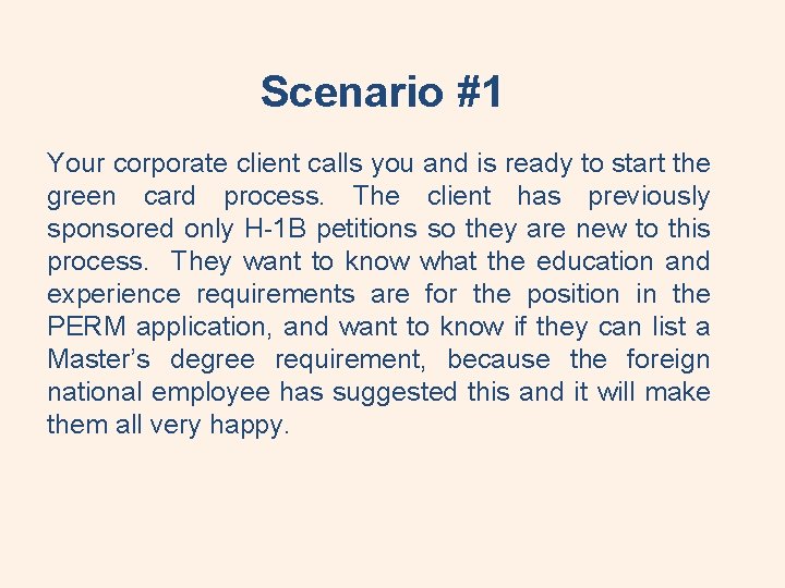 Scenario #1 Your corporate client calls you and is ready to start the green