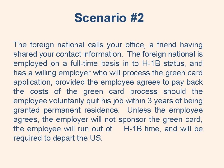 Scenario #2 The foreign national calls your office, a friend having shared your contact