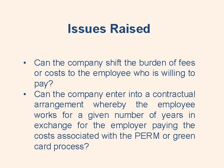 Issues Raised • Can the company shift the burden of fees or costs to