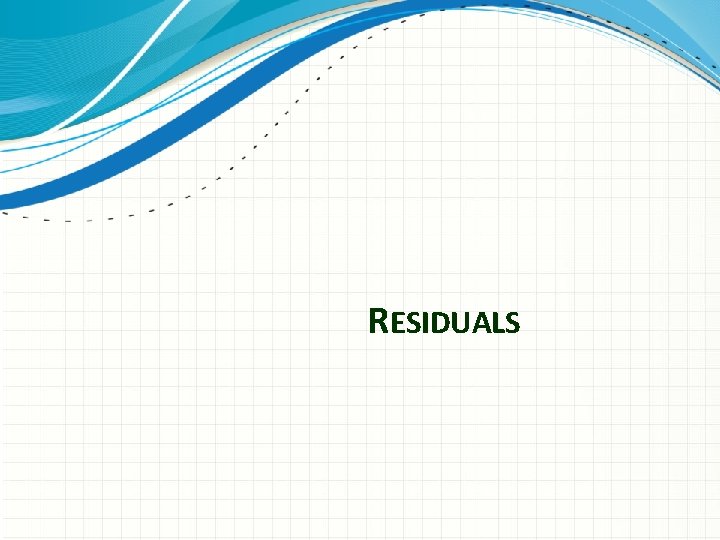 RESIDUALS 