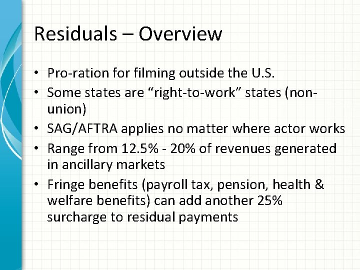 Residuals – Overview • Pro-ration for filming outside the U. S. • Some states