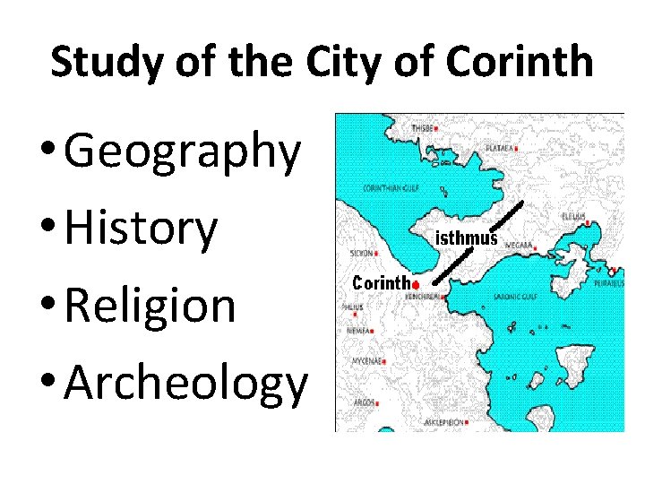 Study of the City of Corinth • Geography • History • Religion • Archeology Study of the City of Corinth • Geography • History • Religion • Archeology