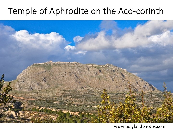 Temple of Aphrodite on the Aco-corinth www. holylandphotos. com Temple of Aphrodite on the Aco-corinth www. holylandphotos. com