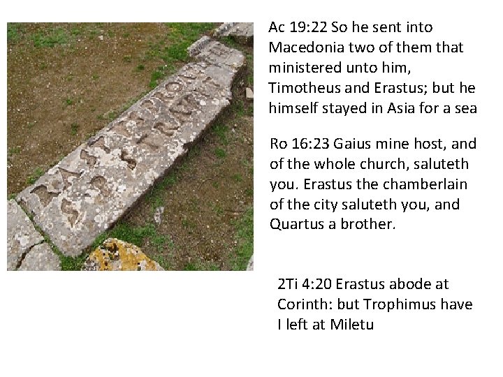 Ac 19: 22 So he sent into Macedonia two of them that ministered unto Ac 19: 22 So he sent into Macedonia two of them that ministered unto