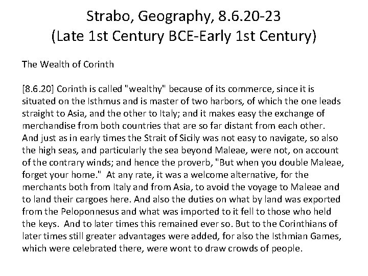 Strabo, Geography, 8. 6. 20 -23 (Late 1 st Century BCE-Early 1 st Century) Strabo, Geography, 8. 6. 20 -23 (Late 1 st Century BCE-Early 1 st Century)