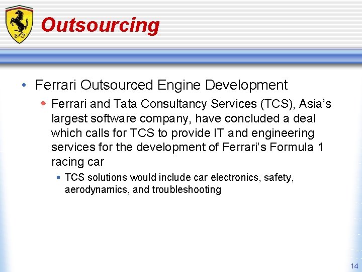 Outsourcing • Ferrari Outsourced Engine Development w Ferrari and Tata Consultancy Services (TCS), Asia’s