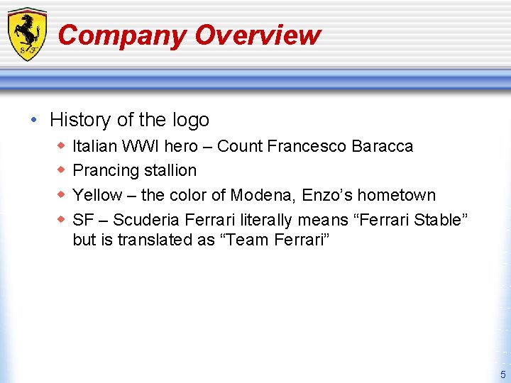 Company Overview • History of the logo w w Italian WWI hero – Count