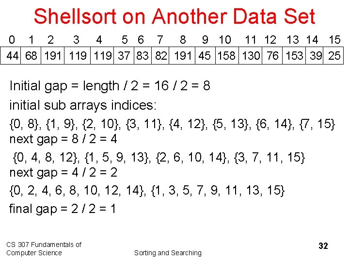 Shellsort on Another Data Set 0 1 2 3 4 5 6 7 8