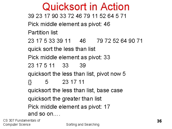 Quicksort in Action 39 23 17 90 33 72 46 79 11 52 64