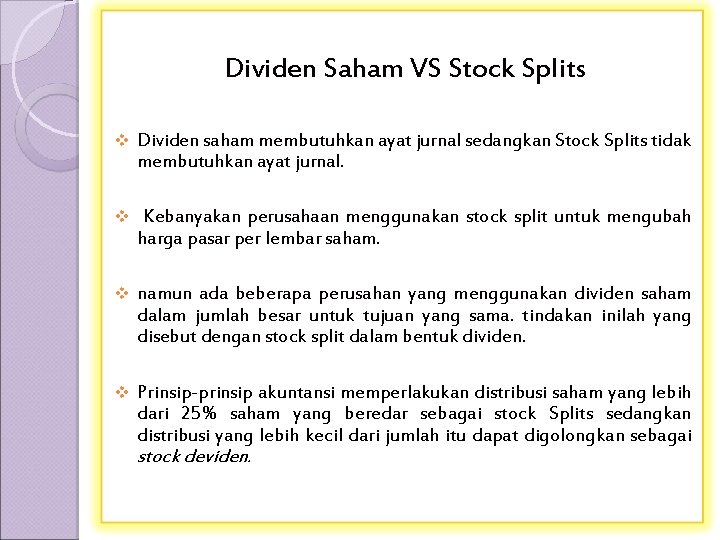 Dividen Saham VS Stock Splits v Dividen saham membutuhkan ayat jurnal sedangkan Stock Splits