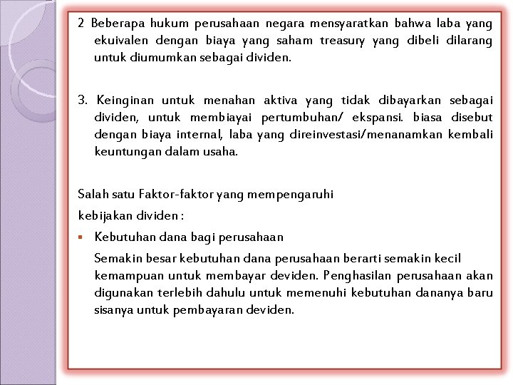 2 Beberapa hukum perusahaan negara mensyaratkan bahwa laba yang ekuivalen dengan biaya yang saham