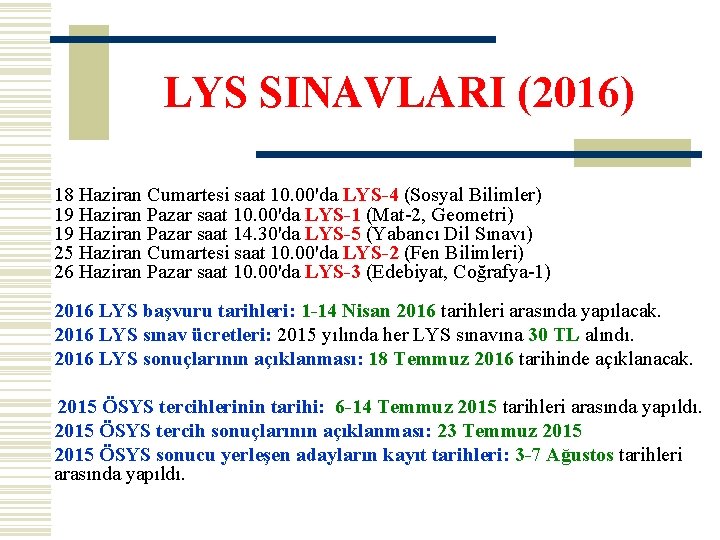 LYS SINAVLARI (2016) 18 Haziran Cumartesi saat 10. 00'da LYS-4 (Sosyal Bilimler) 19 Haziran