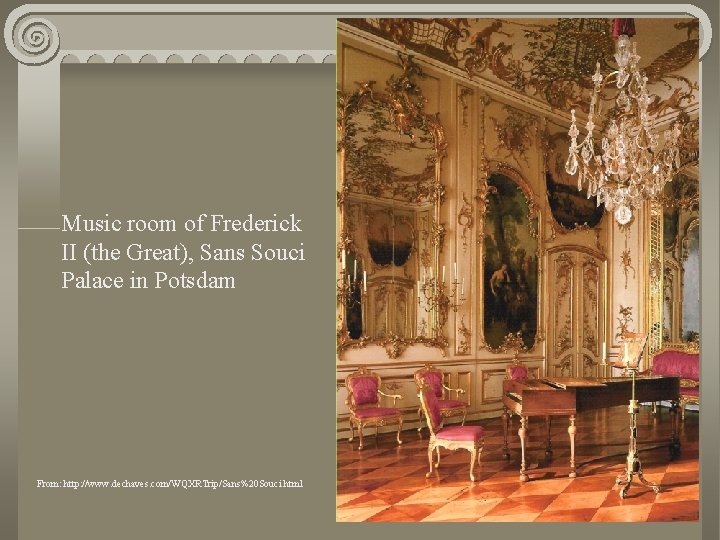 Music room of Frederick II (the Great), Sans Souci Palace in Potsdam From: http: