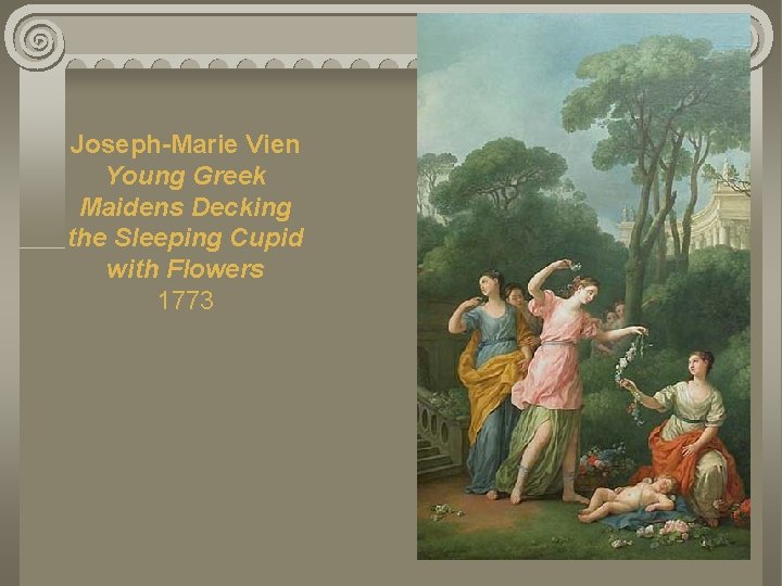 Joseph-Marie Vien Young Greek Maidens Decking the Sleeping Cupid with Flowers 1773 