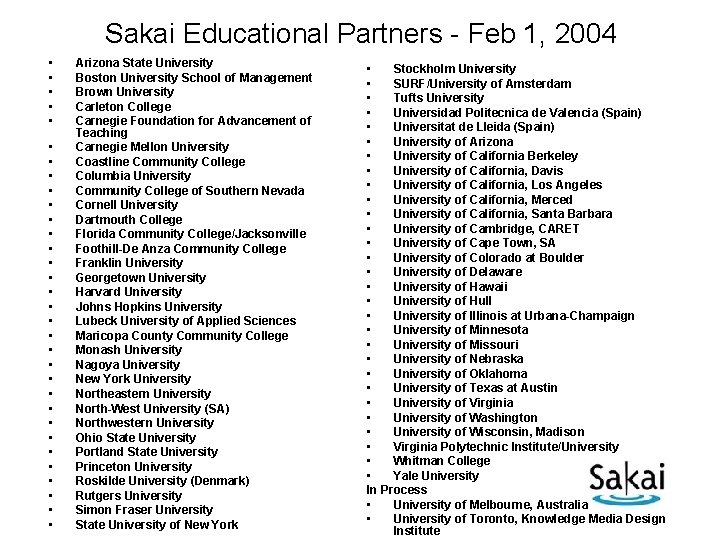 Sakai Educational Partners - Feb 1, 2004 • • • • • • •