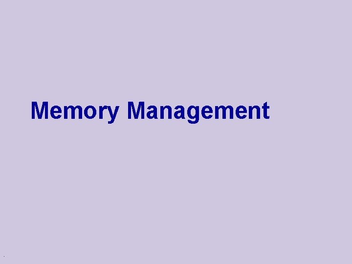 Memory Management . 