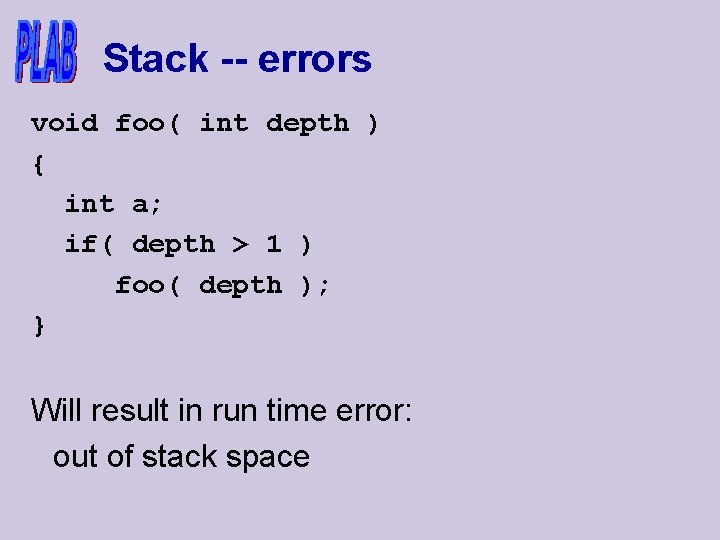 Stack -- errors void foo( int depth ) { int a; if( depth >