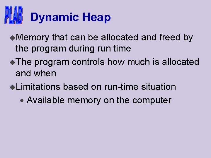 Dynamic Heap u. Memory that can be allocated and freed by the program during