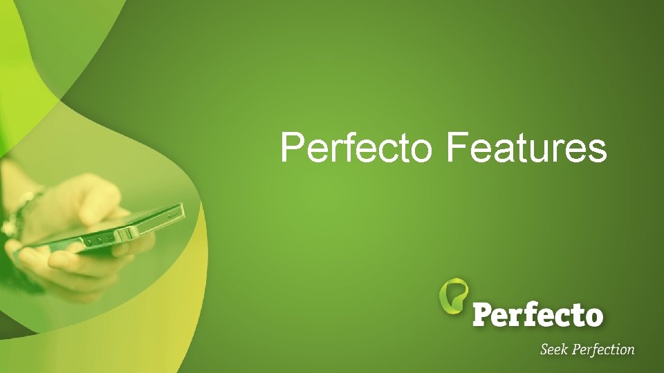 Perfecto Features 