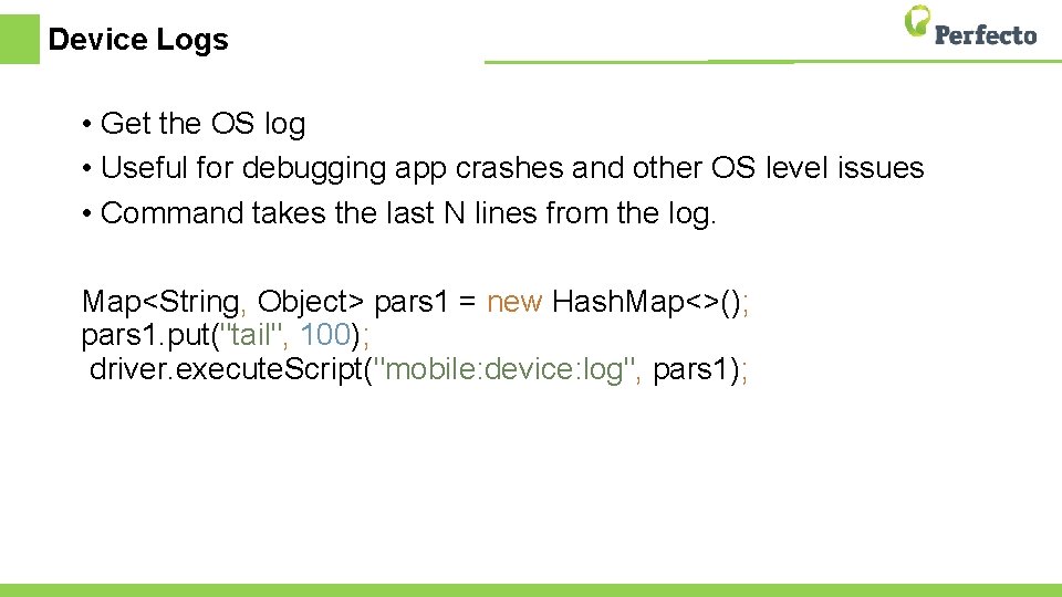 Device Logs • Get the OS log • Useful for debugging app crashes and