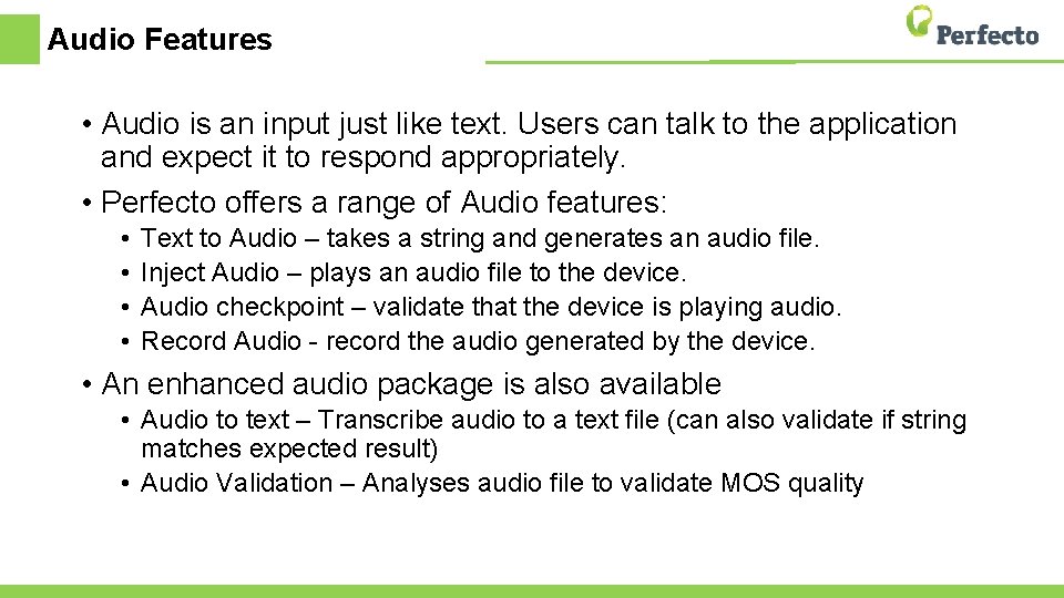 Audio Features • Audio is an input just like text. Users can talk to