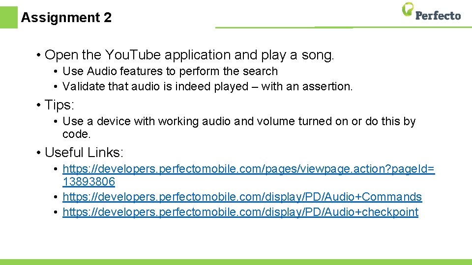 Assignment 2 • Open the You. Tube application and play a song. • Use
