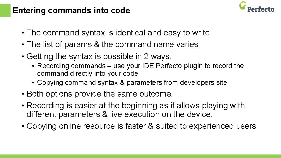 Entering commands into code • The command syntax is identical and easy to write