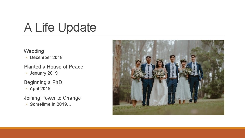A Life Update Wedding ◦ December 2018 Planted a House of Peace ◦ January