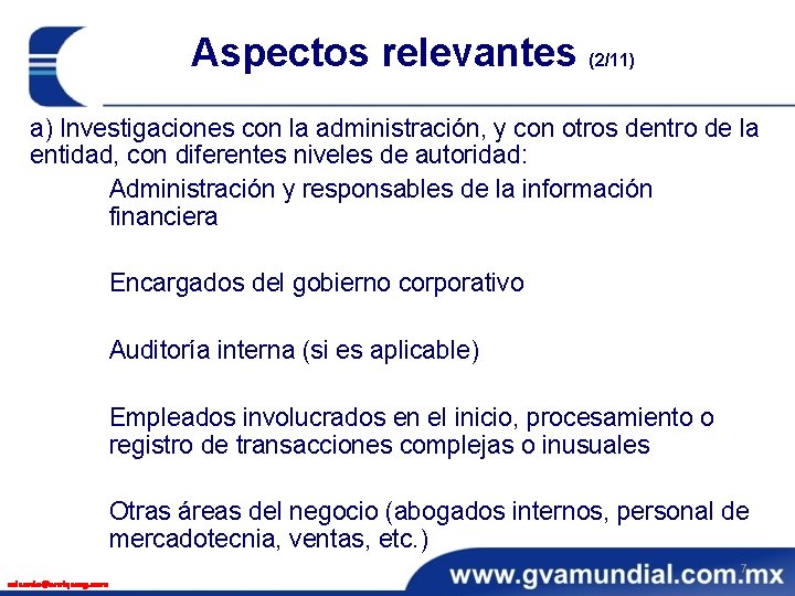 Aspectos relevantes (2/11) a) Investigaciones con la administración, y con otros dentro de la