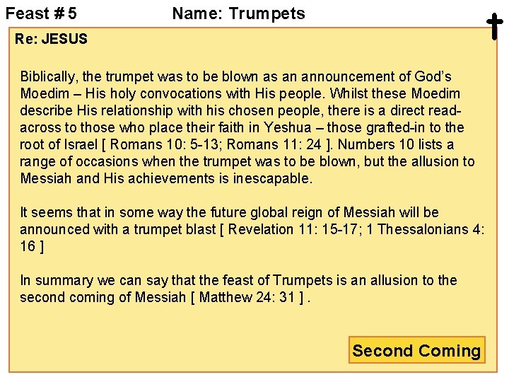 Feast # 5 t Name: Trumpets Re: JESUS Biblically, the trumpet was to be