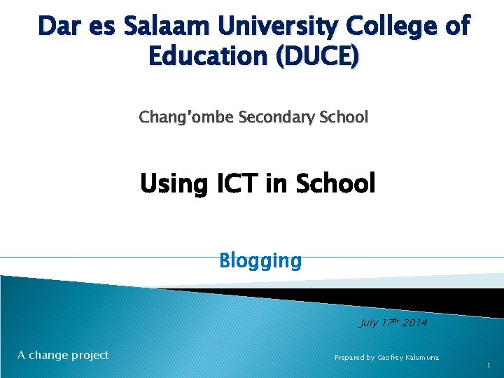 Dar es Salaam University College of Education (DUCE) Chang’ombe Secondary School Using ICT in