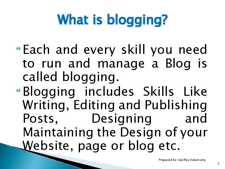 What is blogging? Each and every skill you need to run and manage a