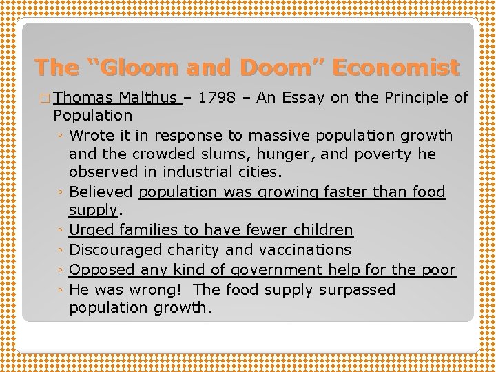 The “Gloom and Doom” Economist � Thomas Malthus – 1798 – An Essay on